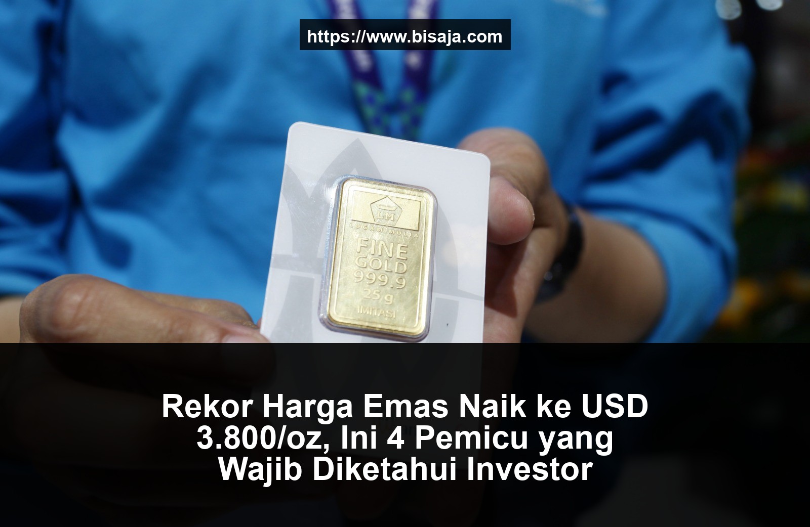 Rekor Harga Emas Naik ke USD 3.800/oz, Ini 4 Pemicu yang Wajib Diketahui Investor